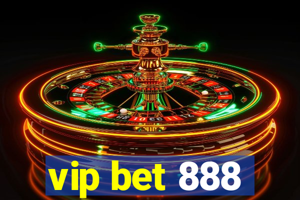 vip bet 888